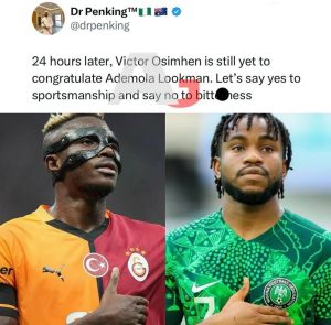 24 hours later, Victor Osimhen is still yet to congratulate Ademola Lookman - X user calls out Osimhen for not congratulating his colleague Lookman Over recent award